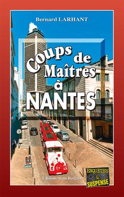 Coups de Maîtres à Nantes (eBook, ePUB) - Larhant, Bernard