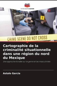 Cartographie de la criminalité situationnelle dans une région du nord du Mexique - Garcia, Astalo