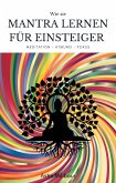 Mantra lernen für Einsteiger - Beherrschung des Körpers und der Atmung (eBook, ePUB)