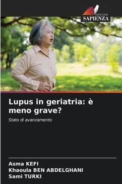 Lupus in geriatria: è meno grave? - KEFI, Asma;BEN ABDELGHANI, Khaoula;Turki, Sami