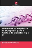 Inibidores da Peptidase IV Dipeptidyl para a Gestão da Diabetes Tipo 2