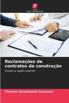 Reclamações de contratos de construção - Essuman, Thomas Amankwatia