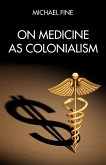 On Medicine as Colonialism (eBook, PDF)