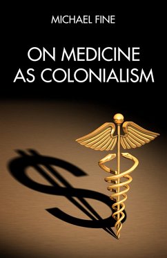 On Medicine as Colonialism (eBook, PDF) - Fine, Michael