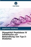 Dipeptidyl Peptidase IV Inhibitoren zur Behandlung von Typ-2-Diabetes