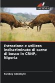 Estrazione e utilizzo indiscriminato di carne di bosco in CRNP, Nigeria