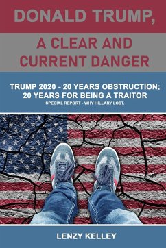 Donald Trump, a Clear and Current Danger - Kelley, Lenzy