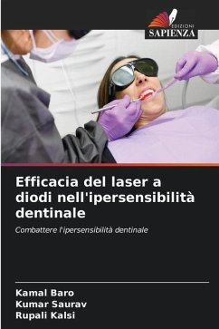 Efficacia del laser a diodi nell'ipersensibilità dentinale - Baro, Kamal;Saurav, Kumar;Kalsi, Rupali