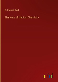 Elements of Medical Chemistry - Rand, B. Howard