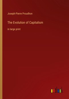 The Evolution of Capitalism - Proudhon, Joseph-Pierre