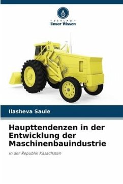 Haupttendenzen in der Entwicklung der Maschinenbauindustrie - Saule, Ilasheva