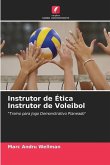 Instrutor de Ética Instrutor de Voleibol