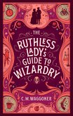 The Ruthless Lady's Guide to Wizardry (eBook, ePUB)