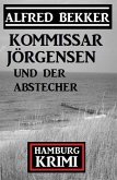 Kommissar Jörgensen und der Abstecher: Kommissar Jörgensen Hamburg Krimi (eBook, ePUB)