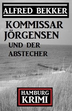 Kommissar Jörgensen und der Abstecher: Kommissar Jörgensen Hamburg Krimi (eBook, ePUB) - Bekker, Alfred