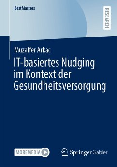 IT-basiertes Nudging im Kontext der Gesundheitsversorgung (eBook, PDF) - Arkac, Muzaffer