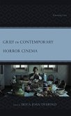 Grief in Contemporary Horror Cinema (eBook, ePUB) Grief in Contemporary Horror Cinema (eBook, ePUB)