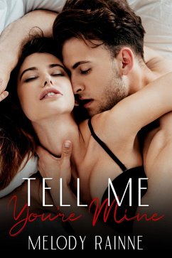 Tell Me You're Mine (eBook, ePUB) - Rainne, Melody