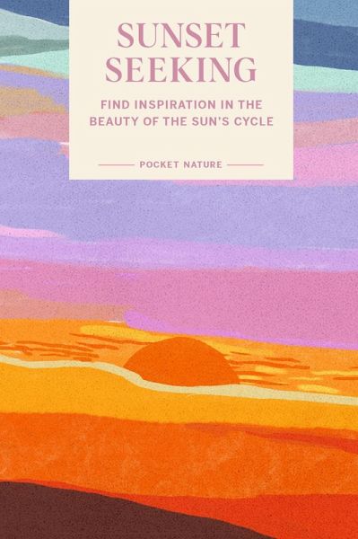 Pocket Nature Series: Sunset Seeking (eBook, ePUB)