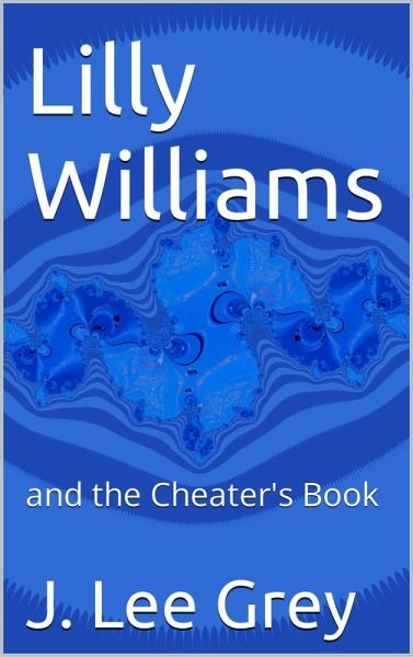 Lilly Williams and the Cheater's Book (eBook, ePUB) Lilly Williams and the Cheater's Book (eBook, ePUB)