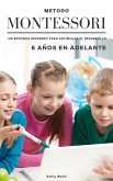 Método Montessori. Un enfoque moderno para estimular el desarrollo de niños de 6 años en adelante (Serie Montessori, #2) (eBook, ePUB)