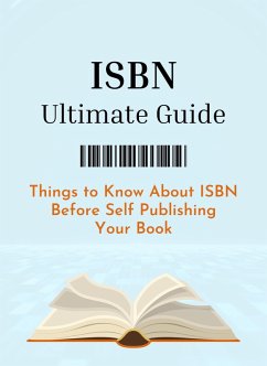 ISBN Ultimate Guide: Things to Know About ISBN Before Self Publishing Your Book (eBook, ePUB) - FreeISBN ISBN Ultimate Guide: Things to Know About ISBN Before Self Publishing Your Book (eBook, ePUB) - FreeISBN