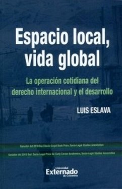 Local Space, Global Life: The Everyday Operation of International Law. De Cambridge Univer*ty Press. Para traducir (eBook, PDF) - Eslava, Luis