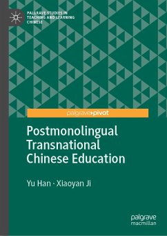 Postmonolingual Transnational Chinese Education (eBook, PDF) - Han, Yu; Ji, Xiaoyan