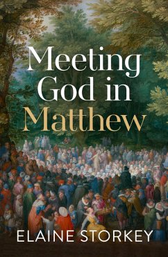 Meeting God in Matthew (eBook, ePUB) - Storkey, Elaine