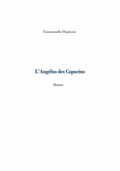 L'Angélus des Capucins (eBook, ePUB) - Dupinoat, Emmanuelle