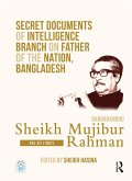 Secret Documents of Intelligence Branch on Father of The Nation, Bangladesh: Bangabandhu Sheikh Mujibur Rahman (eBook, PDF)