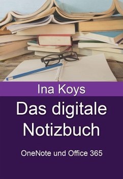 Das digitale Notizbuch: OneNote und Office 365 (eBook, ePUB) - Koys, Ina