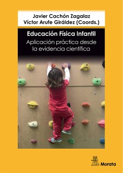 Educación Física infantil. Aplicación práctica desde la evidencia científica (eBook, ePUB) - Cachón Zagalaz, Javier; Arufe Giráldez, Víctor