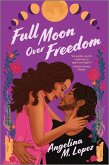 Full Moon Over Freedom (eBook, ePUB)