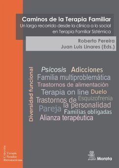 Caminos de la Terapia Familiar. Un largo recorrido desde la clínica a lo social en Terapia Familiar Sistémica (Nueva edición ampliada) (eBook, ePUB) - Pereira, Roberto; Linares, Juan Luis