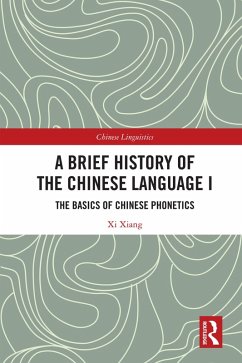 A Brief History of the Chinese Language I (eBook, ePUB) - Xiang, Xi