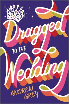 Dragged to the Wedding (eBook, ePUB) - Grey, Andrew