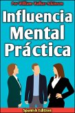 Influencia Mental Práctica (eBook, ePUB)