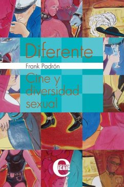 Diferente. Cine y diversidad sexual (eBook, ePUB) - Padrón, Frank