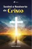 Aceitei o Senhorio de Cristo (eBook, ePUB)