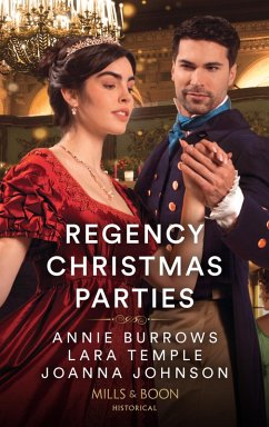 Regency Christmas Parties: Invitation to a Wedding / Snowbound with the Earl / A Kiss at the Winter Ball (Mills & Boon Historical) (eBook, ePUB) - Burrows, Annie; Temple, Lara; Johnson, Joanna
