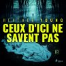 Ceux d'ici ne savent pas (MP3-Download) - Bild 1