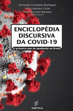 Enciclopédia discursiva da COVID-19 (eBook, ePUB) - Rodrigues, Fernanda Castelano; Costa, Julia Lourenço; Baronas, Roberto Leiser