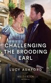 Challenging The Brooding Earl (Mills & Boon Historical) (eBook, ePUB)