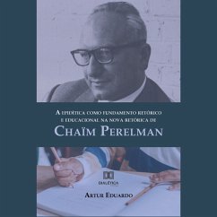 A epidítica como fundamento retórico e educacional na nova retórica de Chaïm Perelman (MP3-Download) - Eduardo, Artur