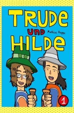 Trude und Hilde Band 1 - Hoppe, Mathias