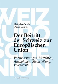 Der Beitritt der Schweiz zur Europäischen Union - Oesch, Matthias;Campi, David