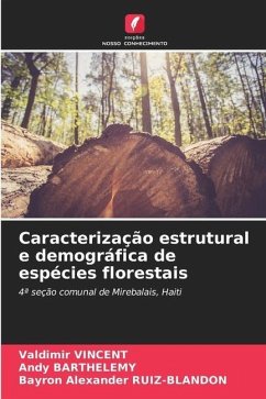 Caracterização estrutural e demográfica de espécies florestais - Vincent, Valdimir;Barthelemy, Andy;Ruiz-Blandon, Bayron Alexander