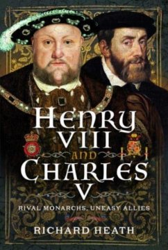 Henry VIII and Charles V - Heath, Richard