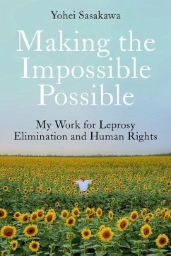 Making the Impossible Possible - Sasakawa, Yohei